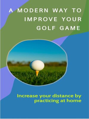 cover image of A Modern Way to Improve Your Golf Game